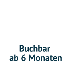 Buchbar ab sechs Monaten